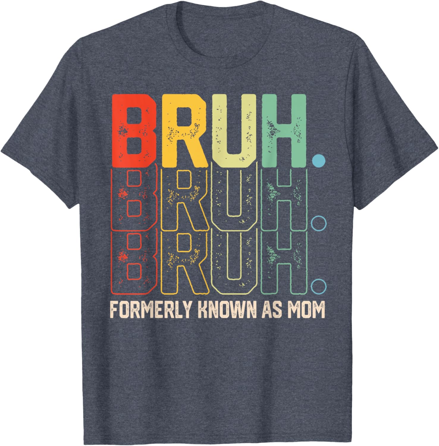 Funny Bruh Formerly Known As Mom T-Shirt for Mother's Day Gift - 8