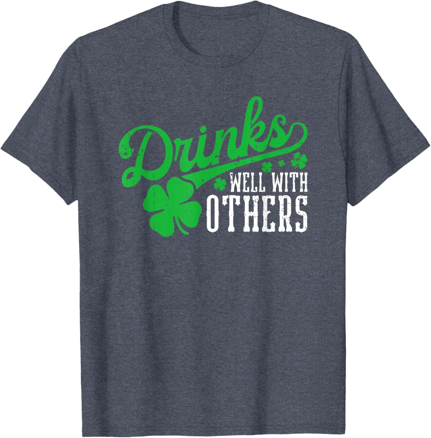 Funny St Patricks Day T-Shirt Drinks Well With Others for Party Fun - 8