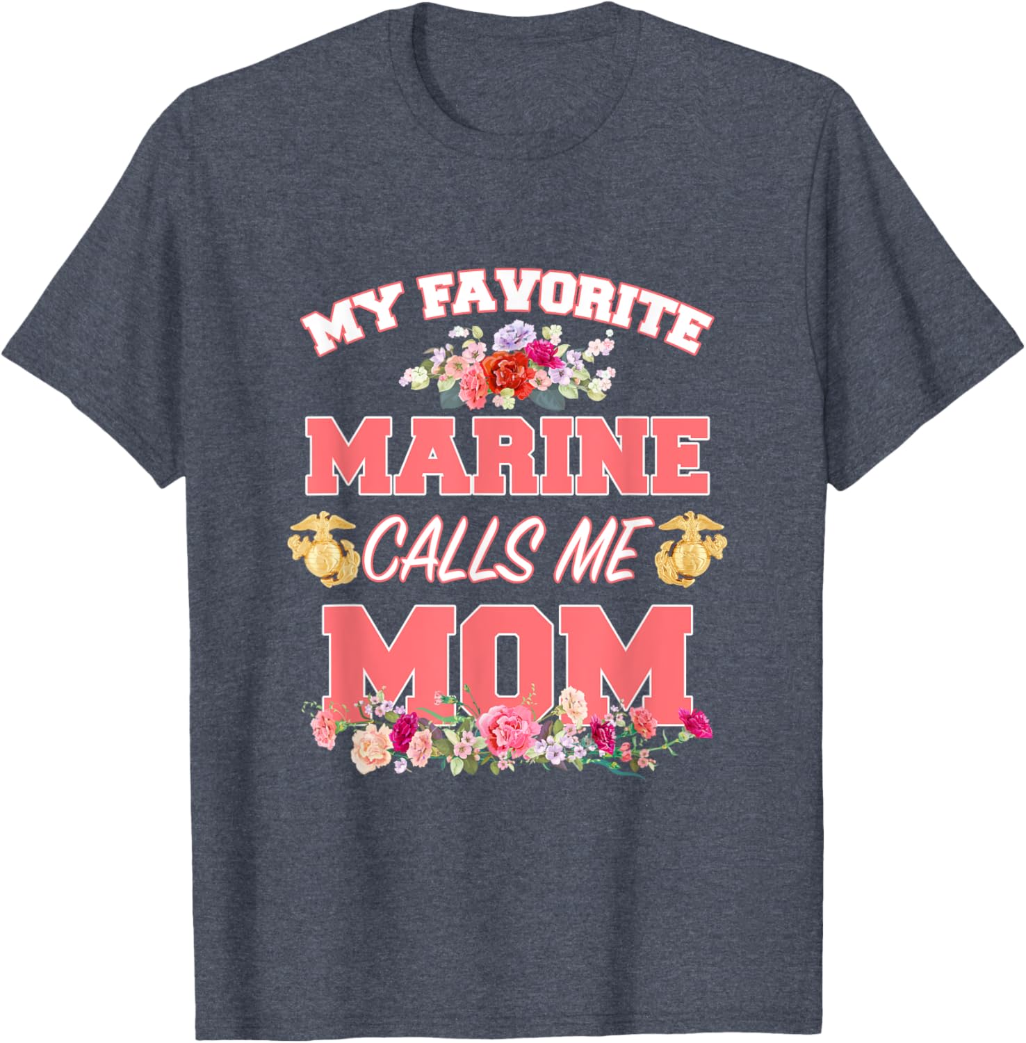 My Favorite Marine Calls Me Mom Mother’s Day T-Shirt for Moms - 9