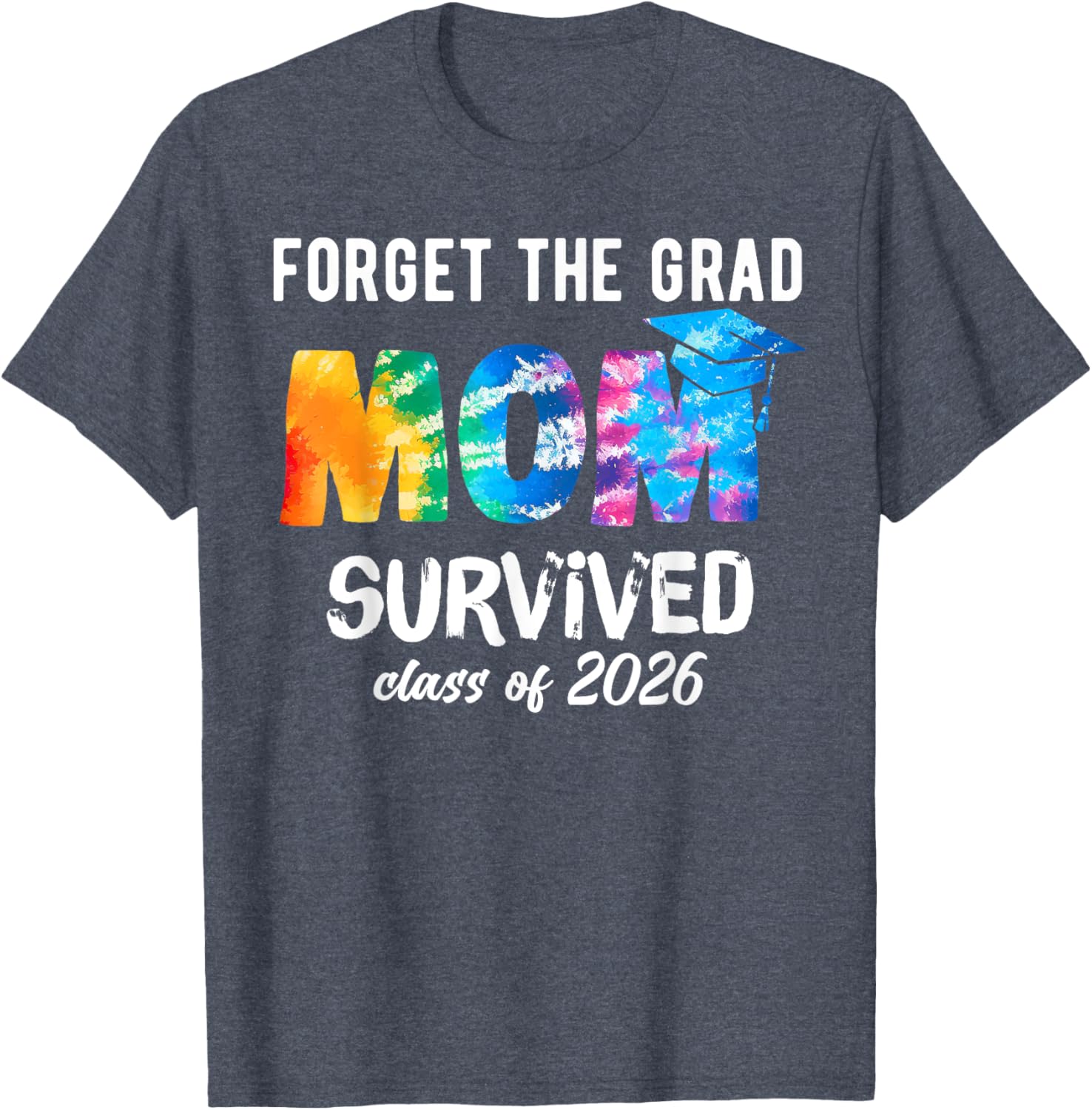 Proud Mom of a 2026 Graduate T-Shirt Perfect Graduation Gift Idea - 23