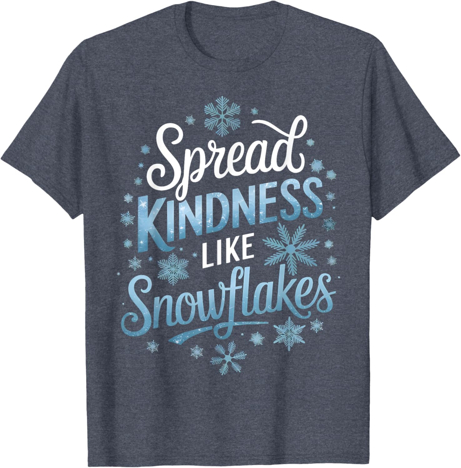 Spread Kindness Like Snowflakes Winter T-Shirt for Teachers on Snow Days - 12