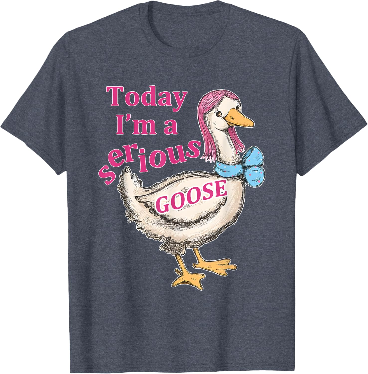 Funny Today I'm A Serious Goose T-Shirt for Humor Lovers - 4