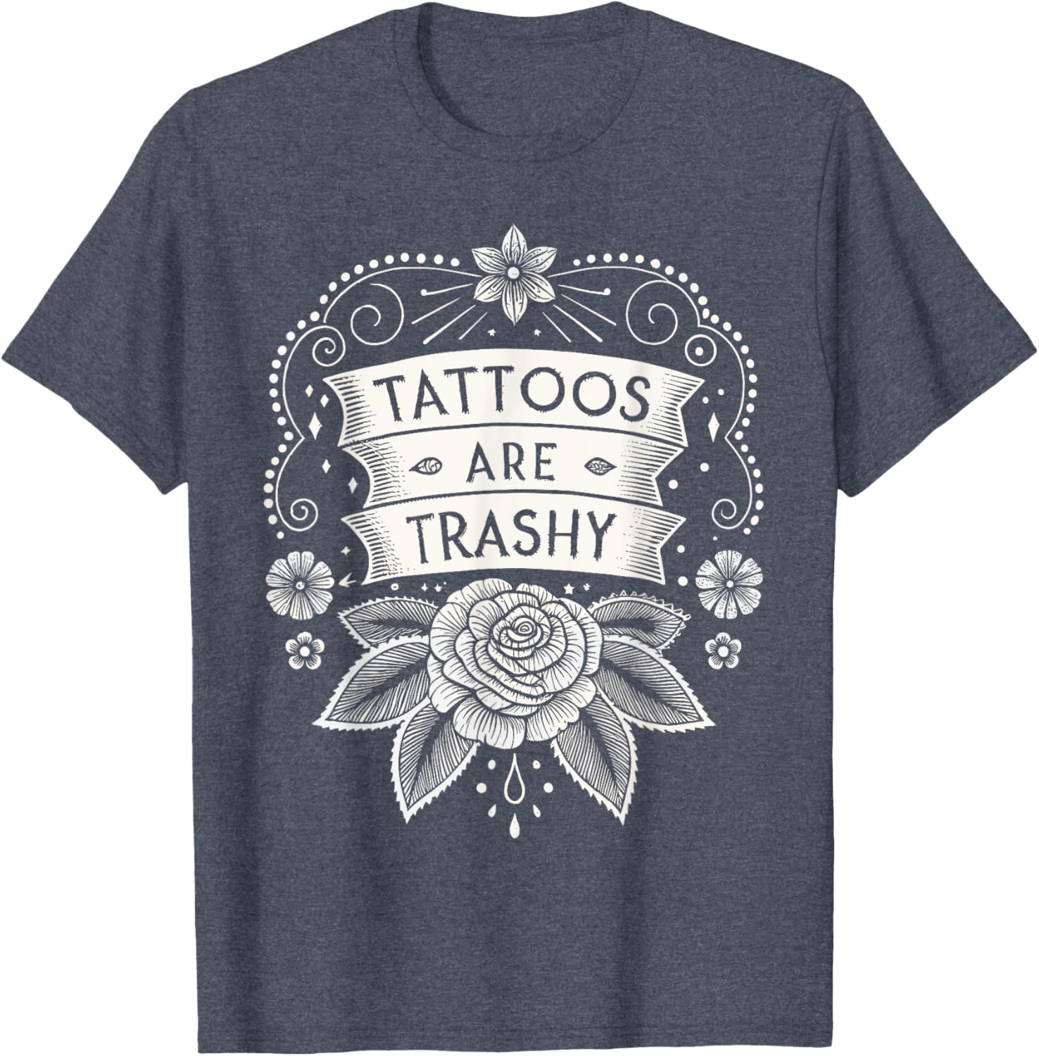 Trendy Tattoos Are Trashy Hypocrisy T-Shirt for Unique Style Enthusiasts - 14