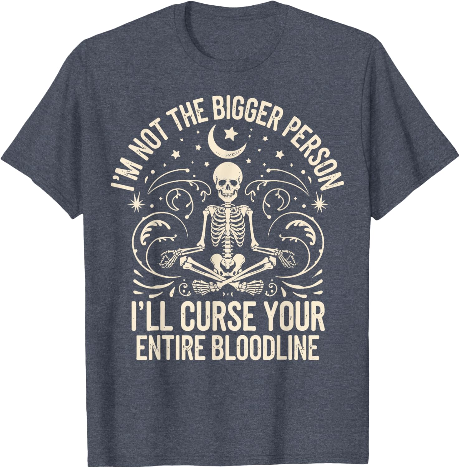 Funny I'm Not The Bigger Person Curse Your Bloodline T-Shirt - 3