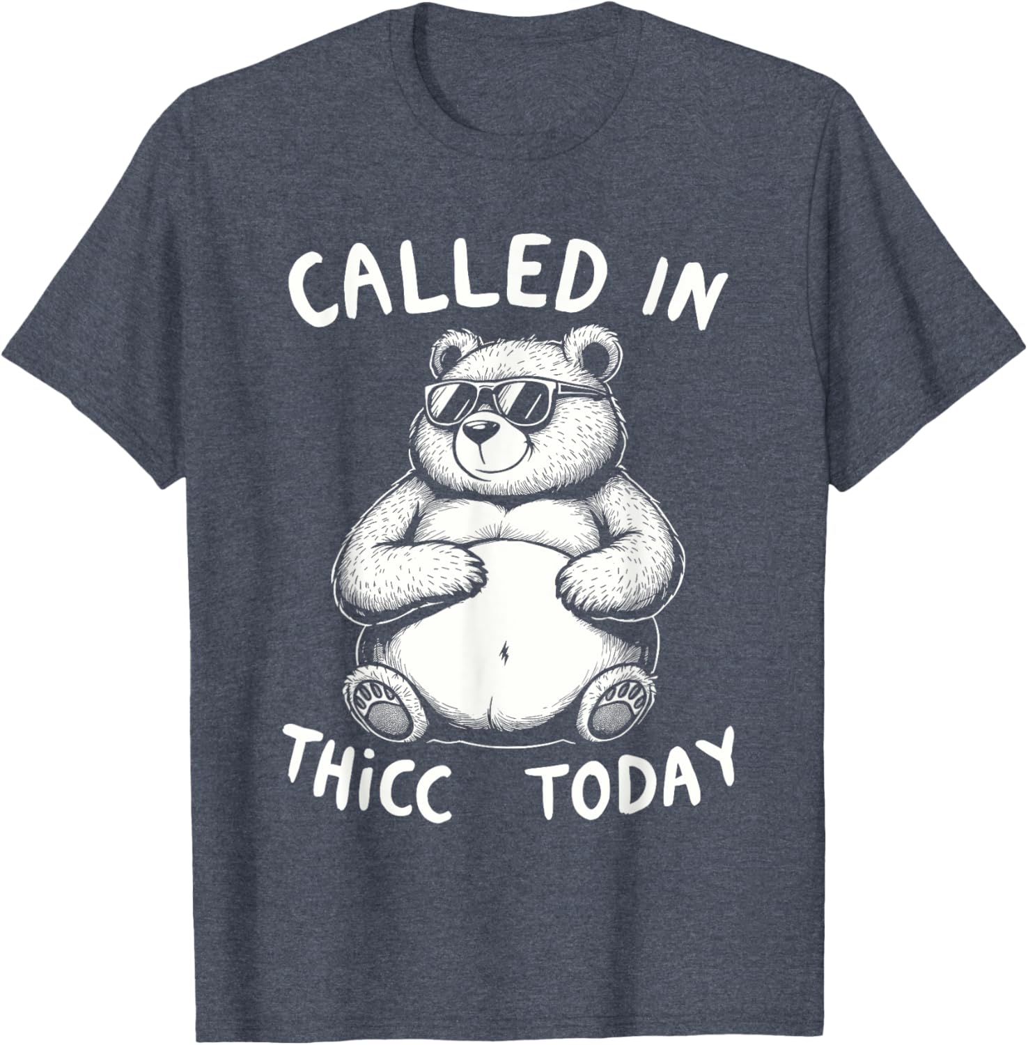 Funny Chubby Bear T-Shirt Called in Thicc Today Cute Graphic Tee - 6