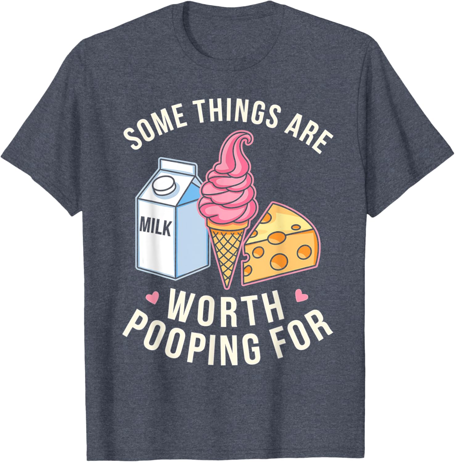 Funny Some Things Are Worth Pooping For T-Shirt for Men and Women - 7