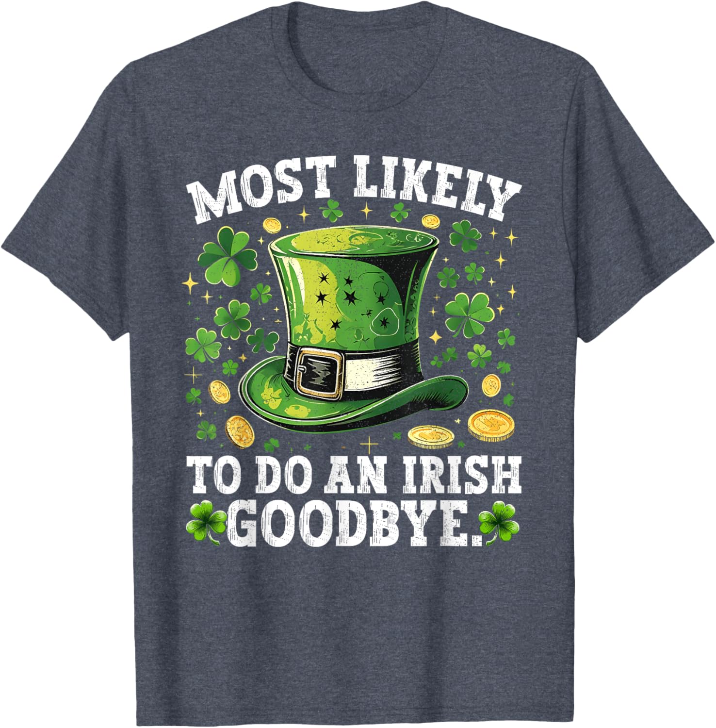 Funny St. Patrick's Day Irish Goodbye T-Shirt for Festive Celebrations - 18