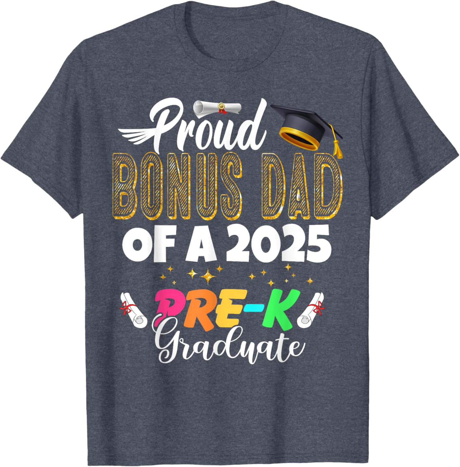 Proud Bonus Dad of a Class of 2025 Pre-K Graduate T-Shirt for Fathers - 2