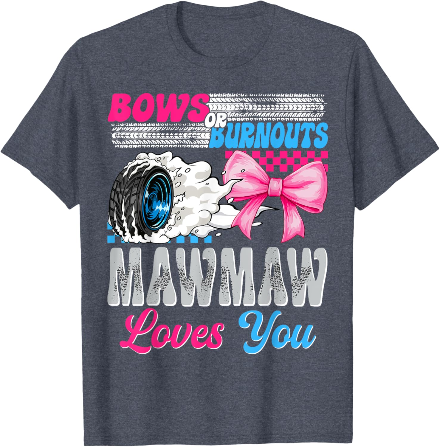 Burnouts or Bows Mawmaw Loves You Gender Reveal T-Shirt for Celebrations - 3