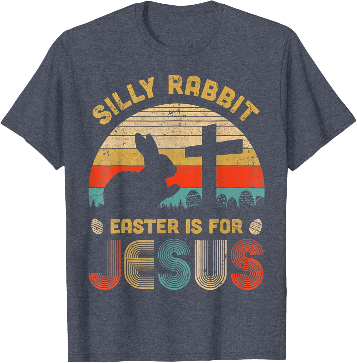 Silly Rabbit Easter is for Jesus T-Shirt – Fun Christian Apparel for All - 26