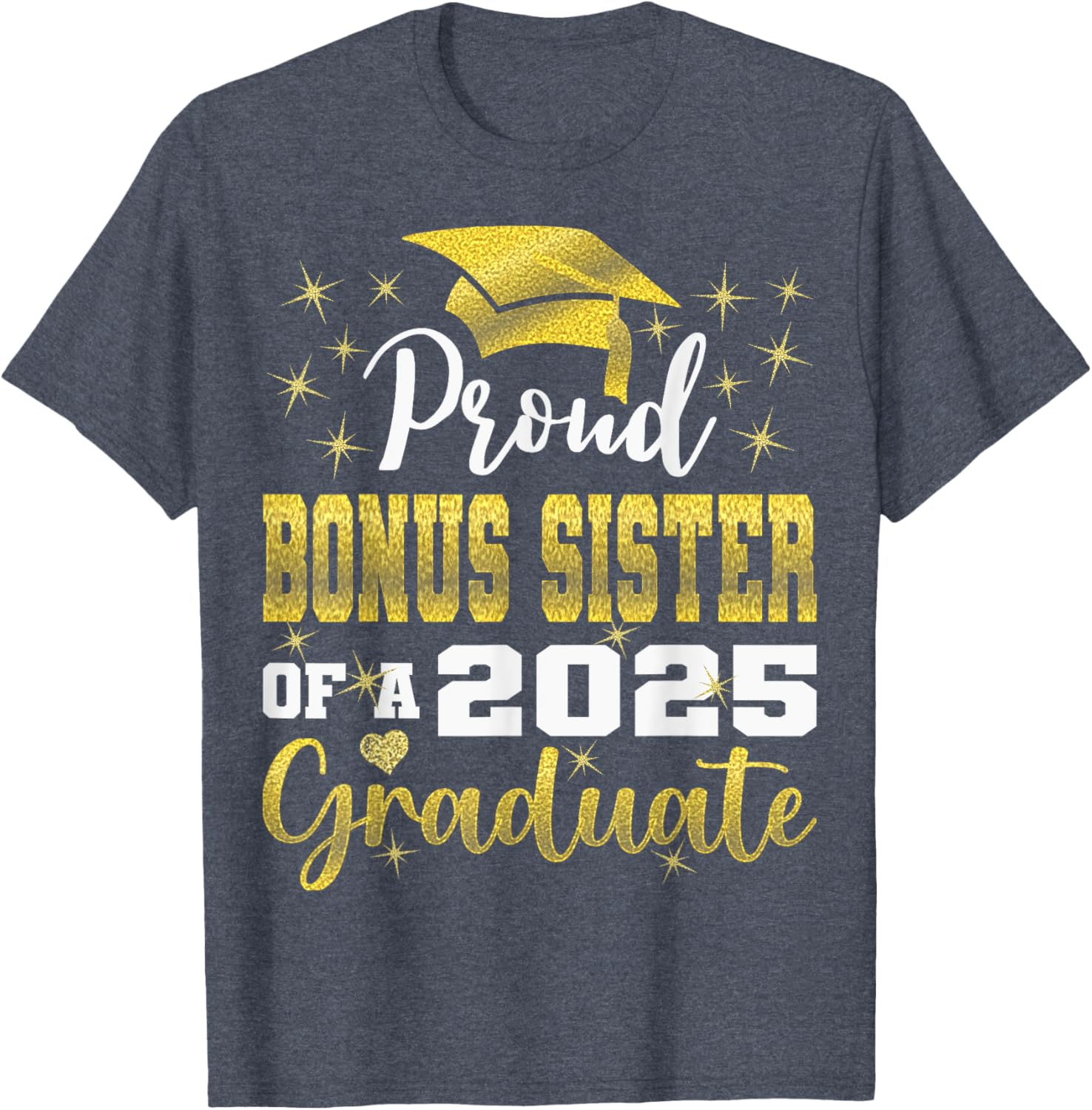 Super Proud Bonus Sister of 2025 Graduate Graduation T-Shirt Gift - 9