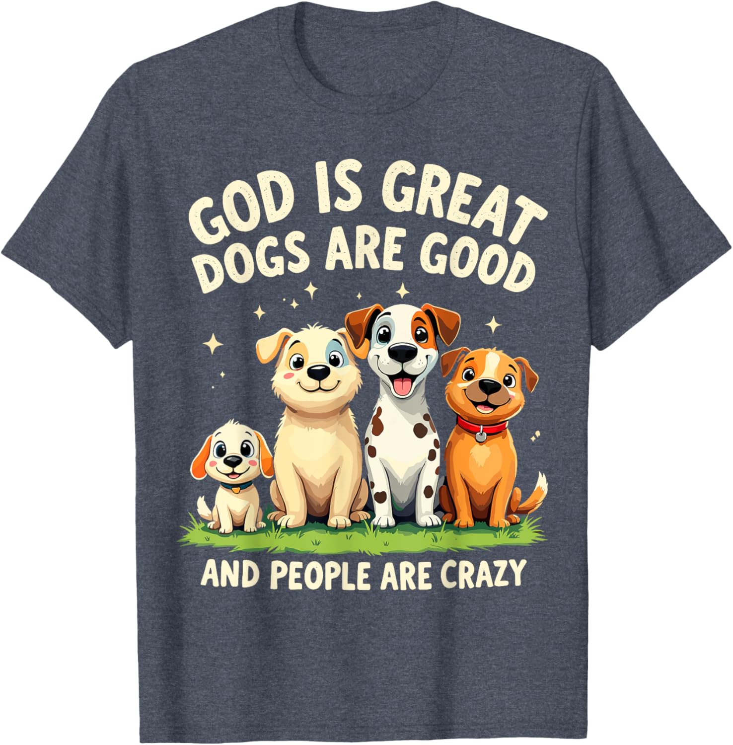 God is Great Dogs are Good Funny Dog Lover T-Shirt for Pet Parents - 20