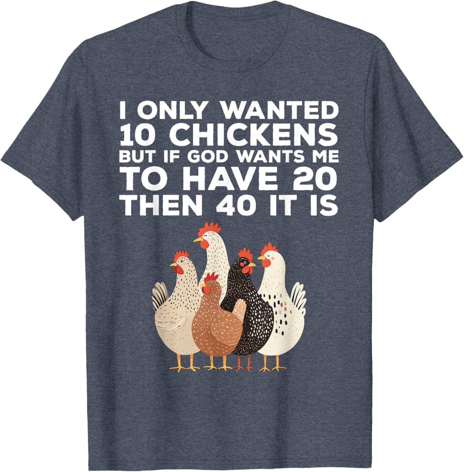 Funny Chicken Farmer T-Shirt I Only Wanted 10 Chickens Gift Idea - 2
