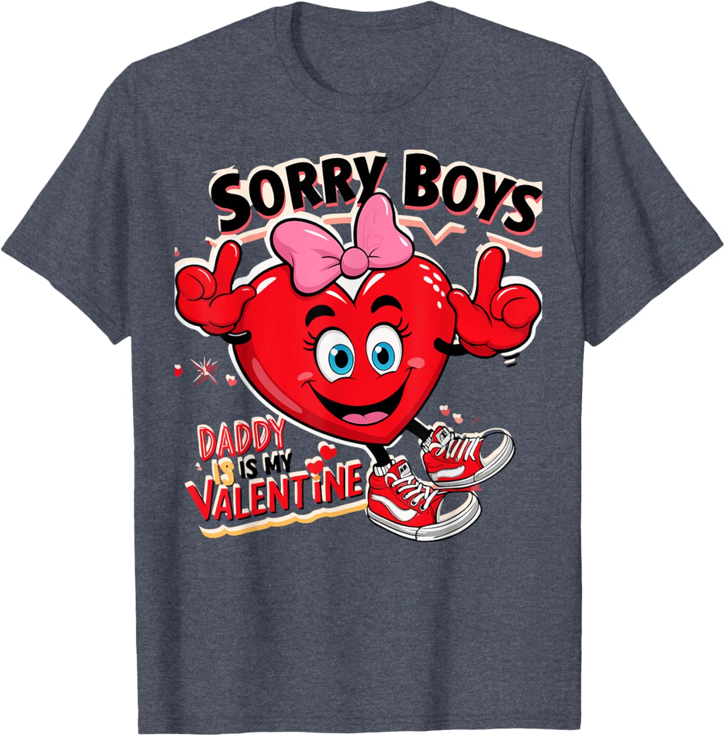 Cute Girls Daddy Valentine T-Shirt Sorry Boys Daddy Is My Valentine - 28