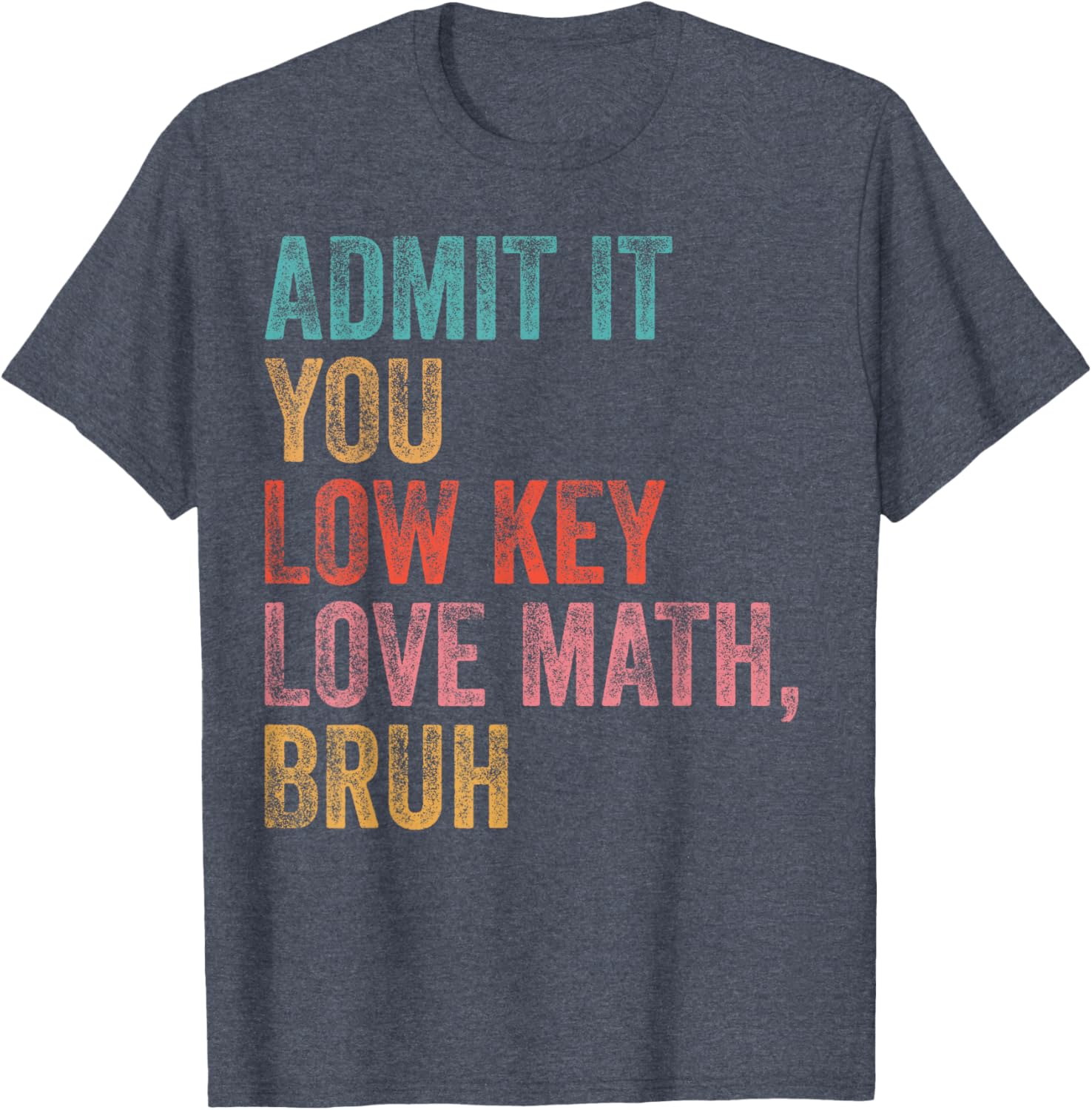 Funny Admit It You Low Key Love Math Teacher T-Shirt for Math Lovers - 14
