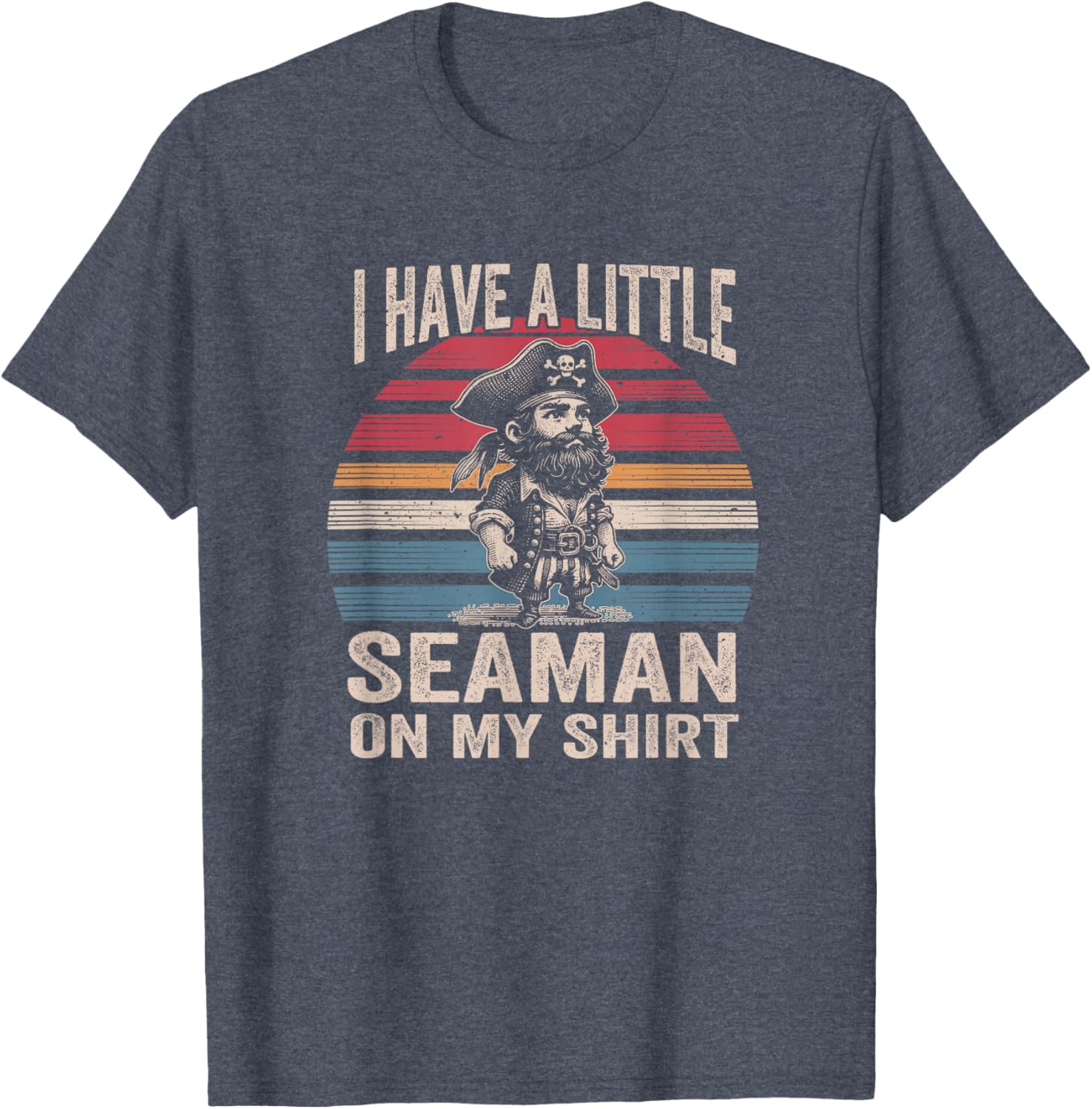 Funny I Have A Little Seaman T-Shirt for Sarcastic Humor Lovers - 8