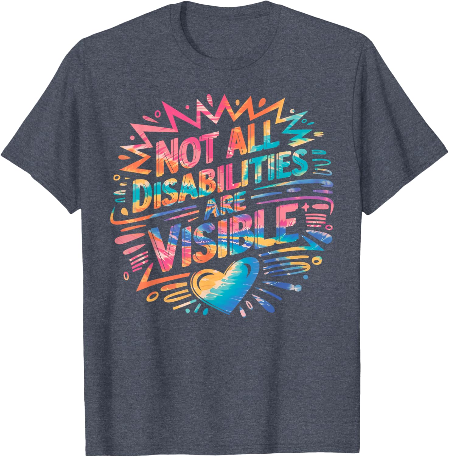 Not All Disabilities Are Visible Cool T-Shirt for Awareness and Comfort - 8