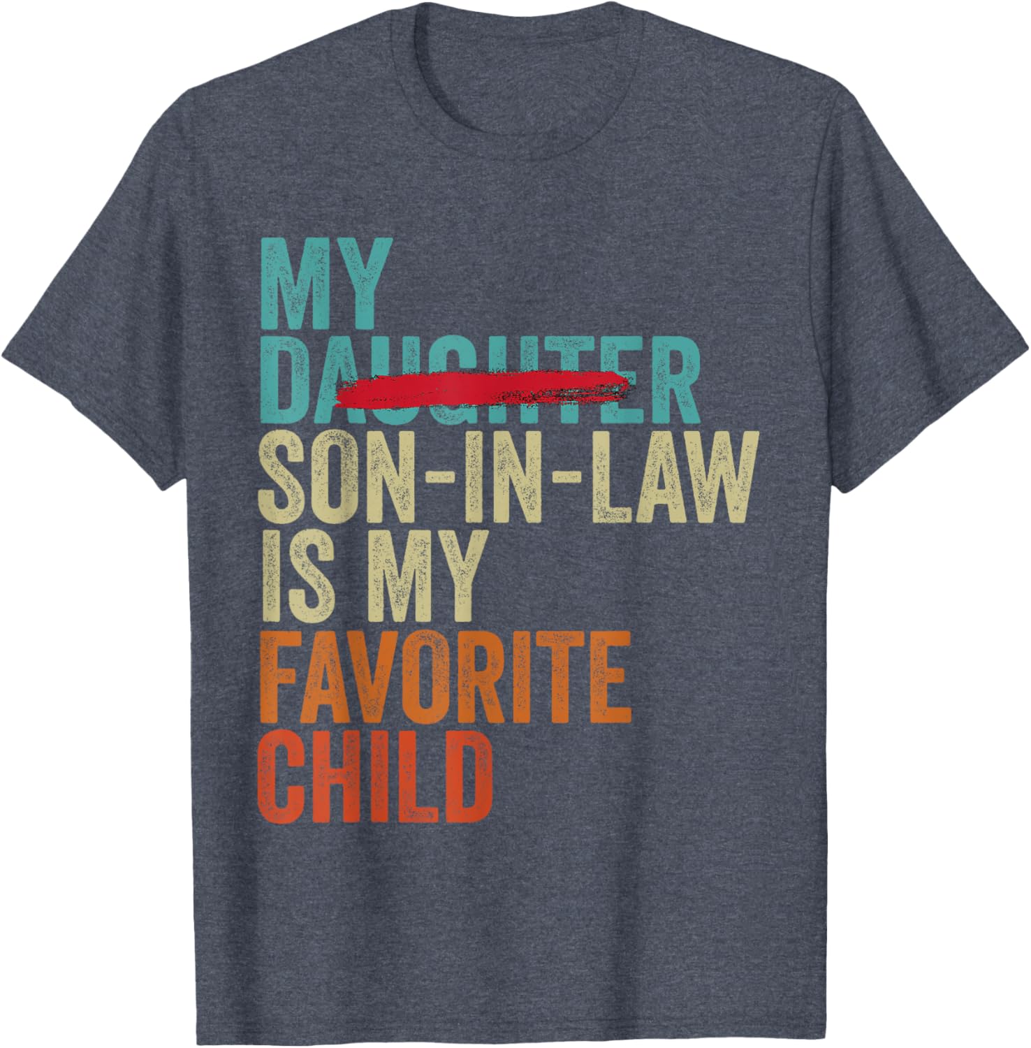 My Son In Law Is My Favorite Child Retro T-Shirt Gift for Family - 16