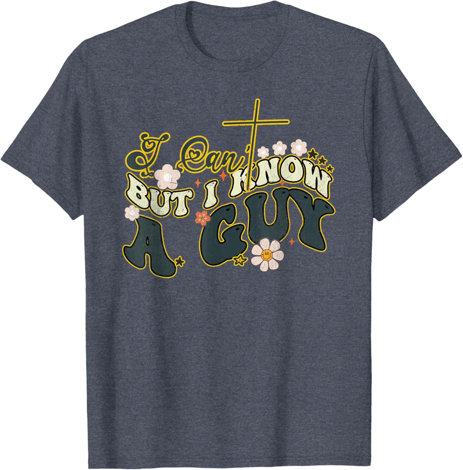 Groovy Christian T-Shirt for Men and Women - Funny I Can't But I Know a Guy - 8