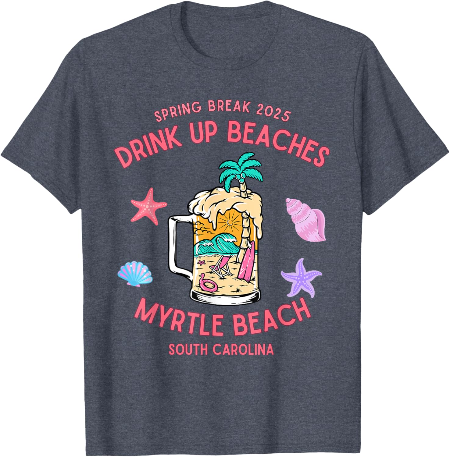 Spring Break 2025 Drink Up Beaches Myrtle Beach T-Shirt for Fun Adventures - 6