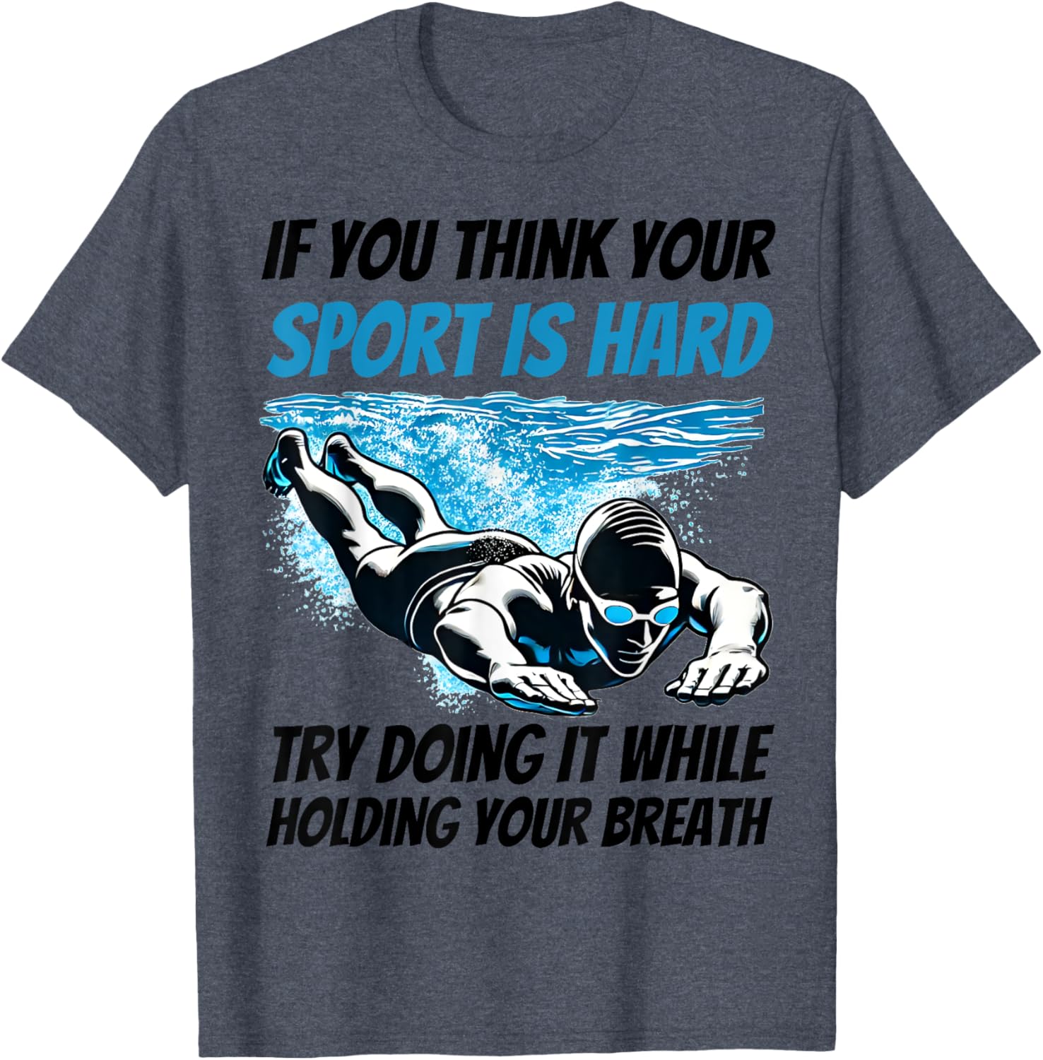 Unique If You Think Your Sport Is Hard Try Holding Breath T-Shirt - 6