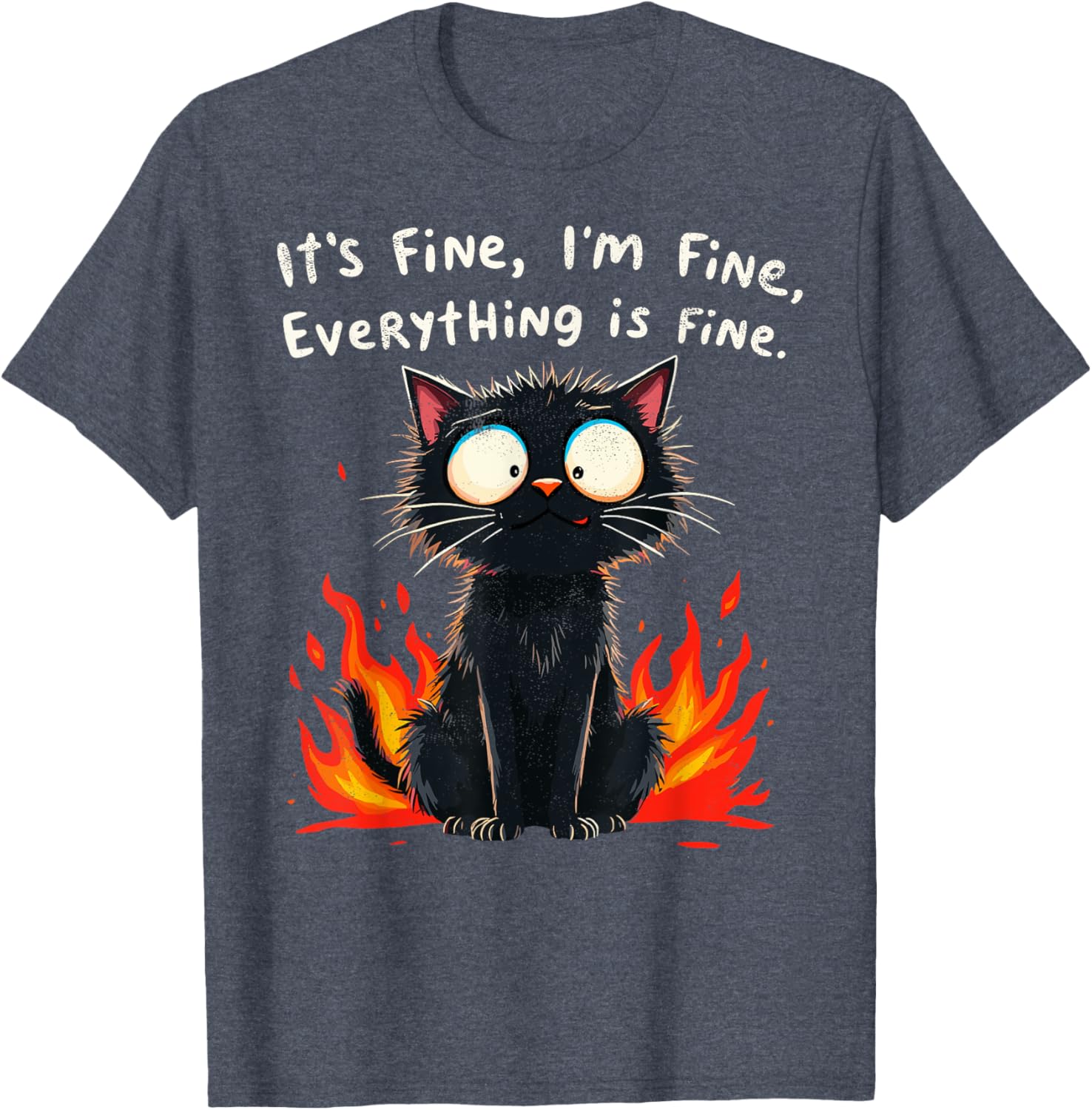 Funny Cat Sayings T-Shirt I'm Fine Everything is Fine for Men and Women - 13