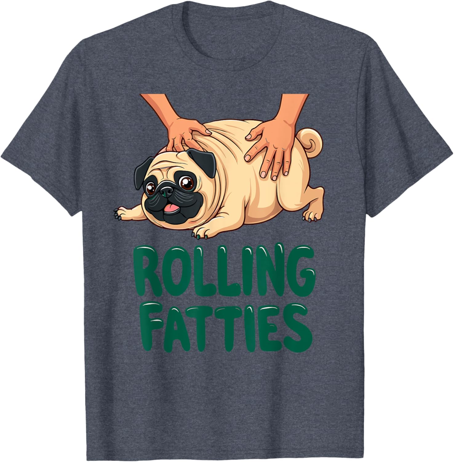 Funny Pug Rolling Fatties T-Shirt for Dog Lovers - Cute Gift Idea - 1