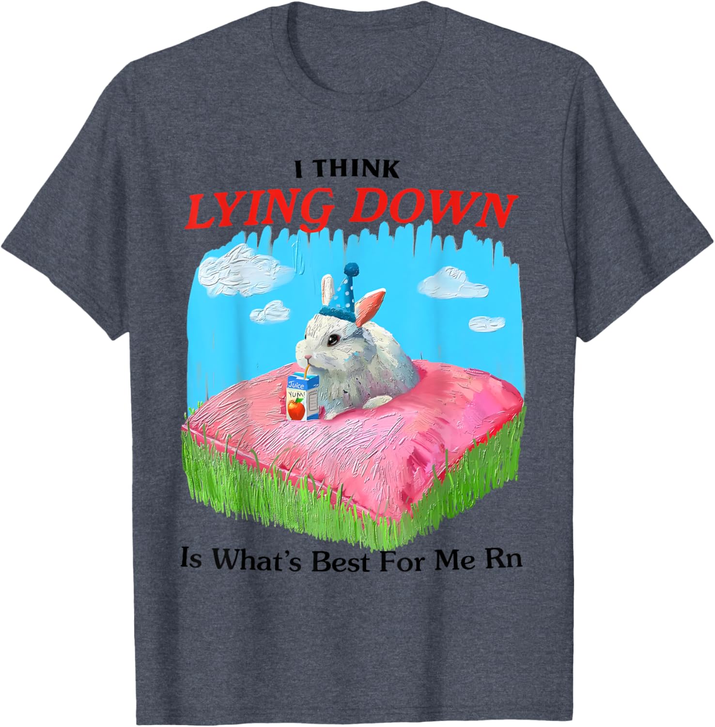 Cute Rabbit Meme T-Shirt I Think Lying Down Is Best for Me Right Now - 15