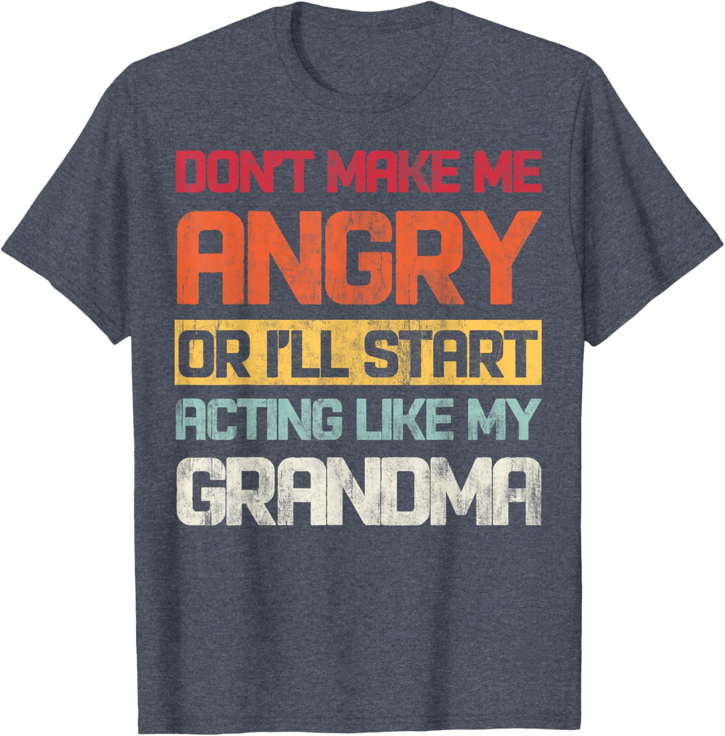 Funny Don't Make Me Angry Grandma T-Shirt for Humor Lovers - 22