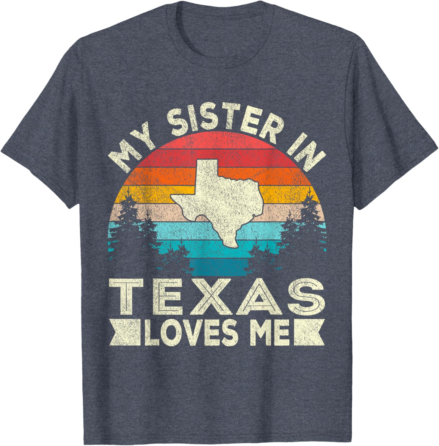 Retro Texas T-Shirt for Sisters - My Sister in Texas Loves Me Design - 17