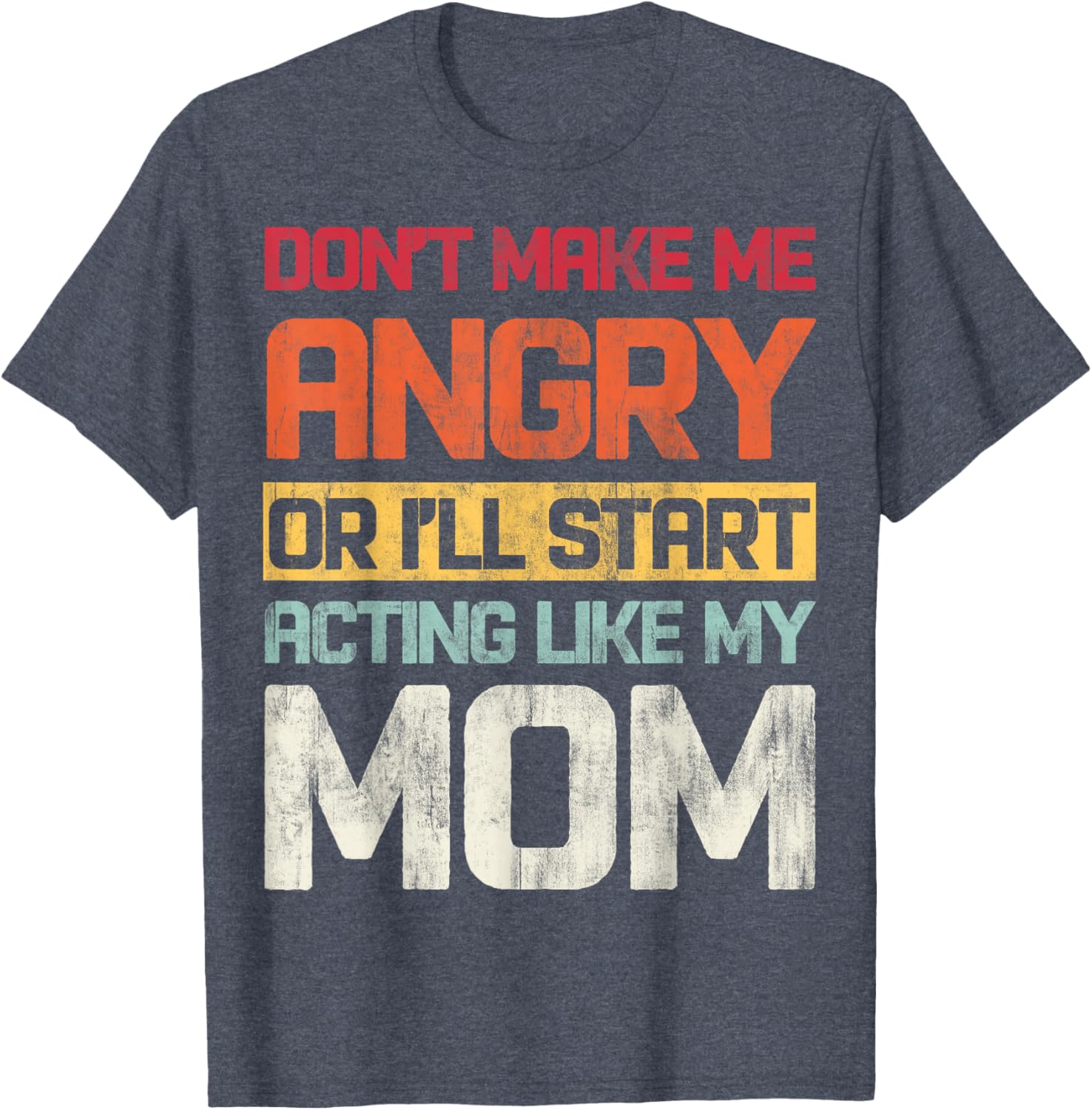 Don't Make Me Angry Retro T-Shirt for Moms | Fun Graphic Tee - 20