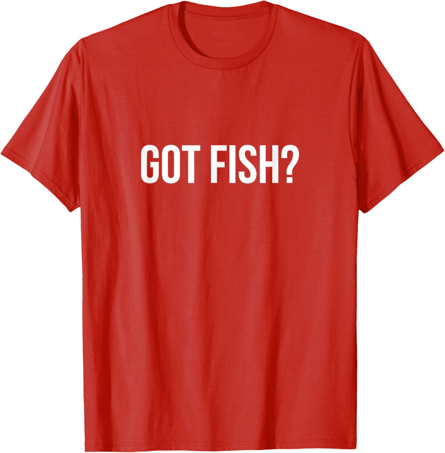 Got Fish? Funny Fishing T-Shirt for Anglers and Fish Lovers - 21