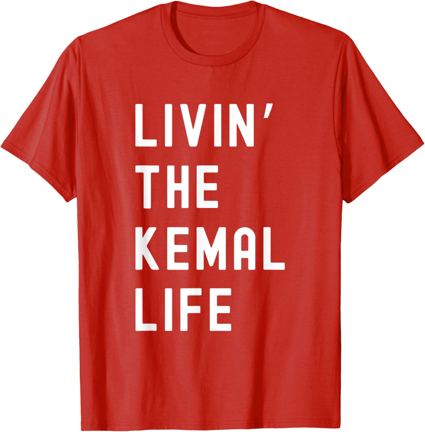 Funny Kemal Living Life T-Shirt for Casual Fun Style and Comfort - 20