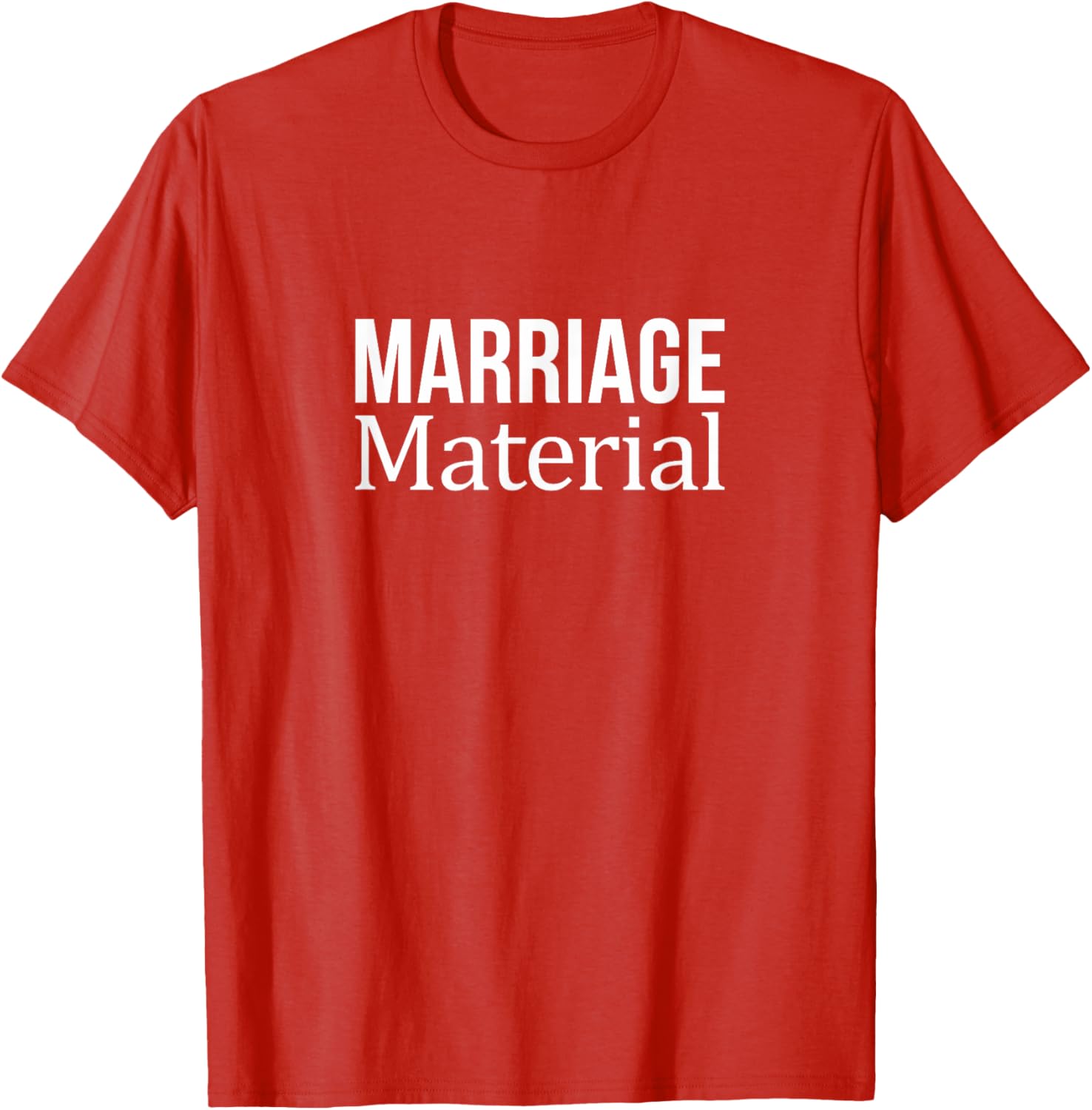 Marriage Material T-Shirt for Fun Lovers - Stylish Casual Wear - 1
