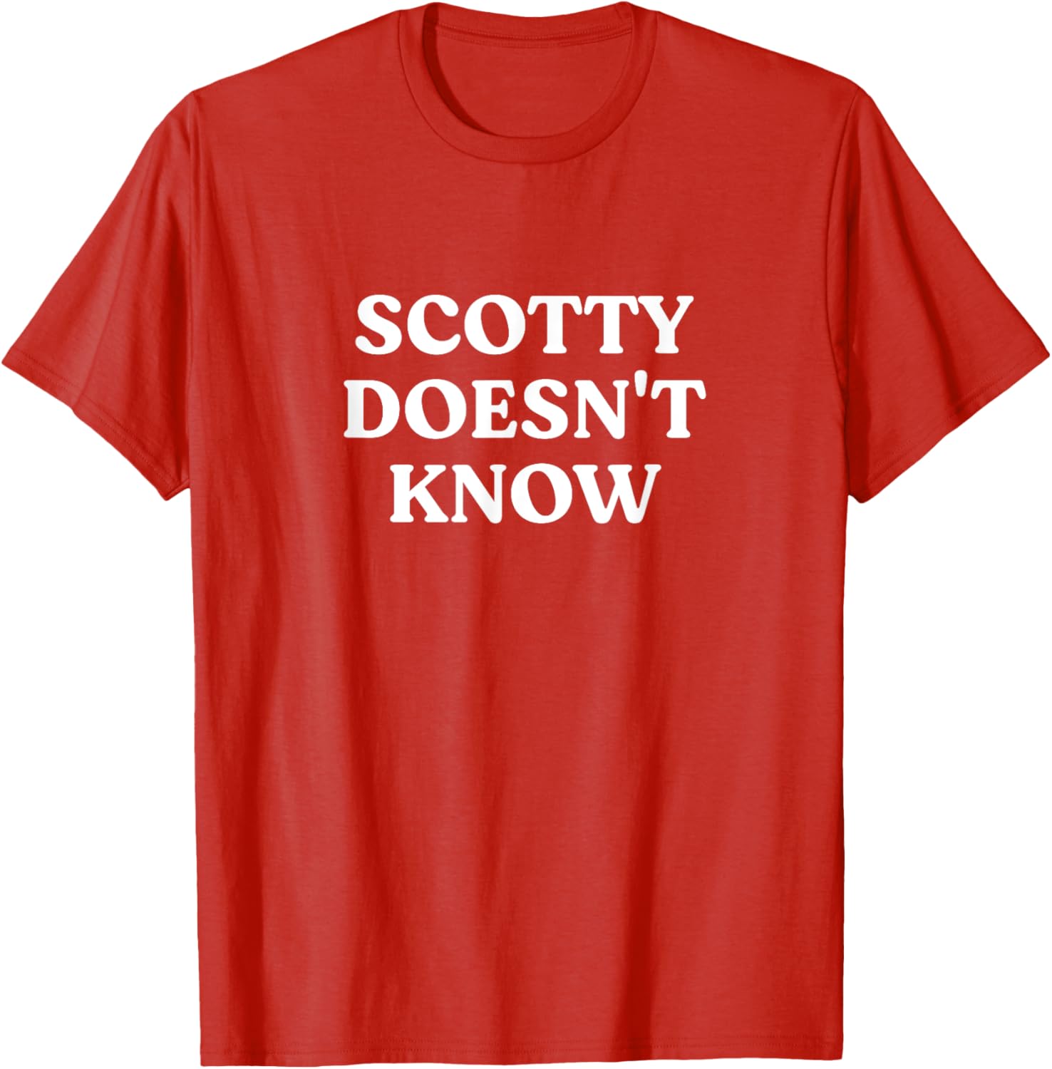 Scotty Doesn't Know T-Shirt for Fans of Fun and Humor in Apparel - 1