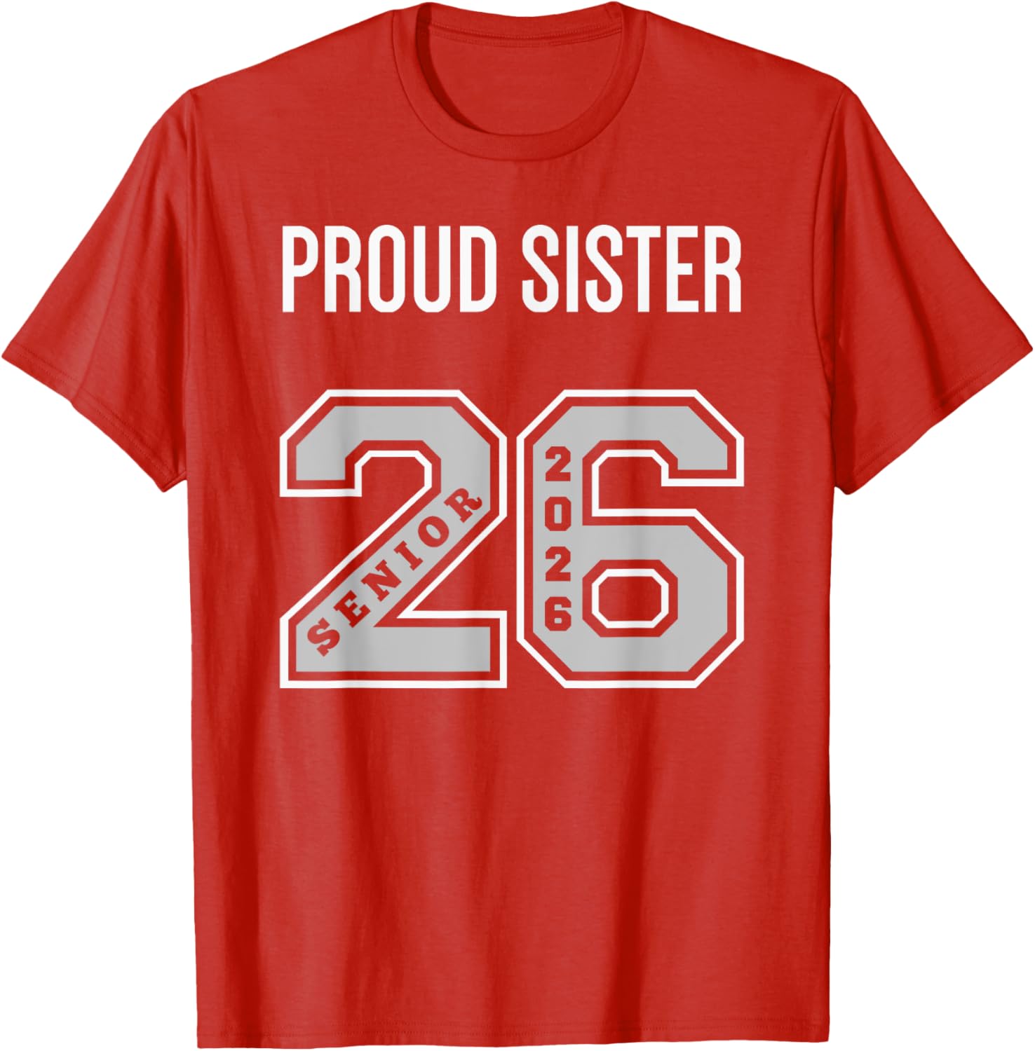 Proud Sister 2026 Senior Class T-Shirt - Celebrate Your Graduate! - 20