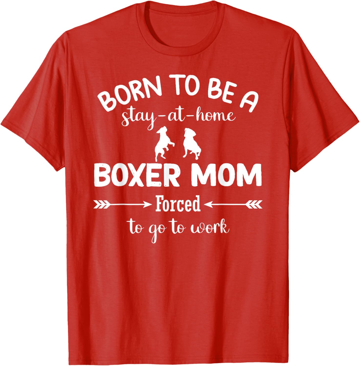 Stay at Home Boxer Mom Forced to Work T-Shirt for Proud Moms - 6
