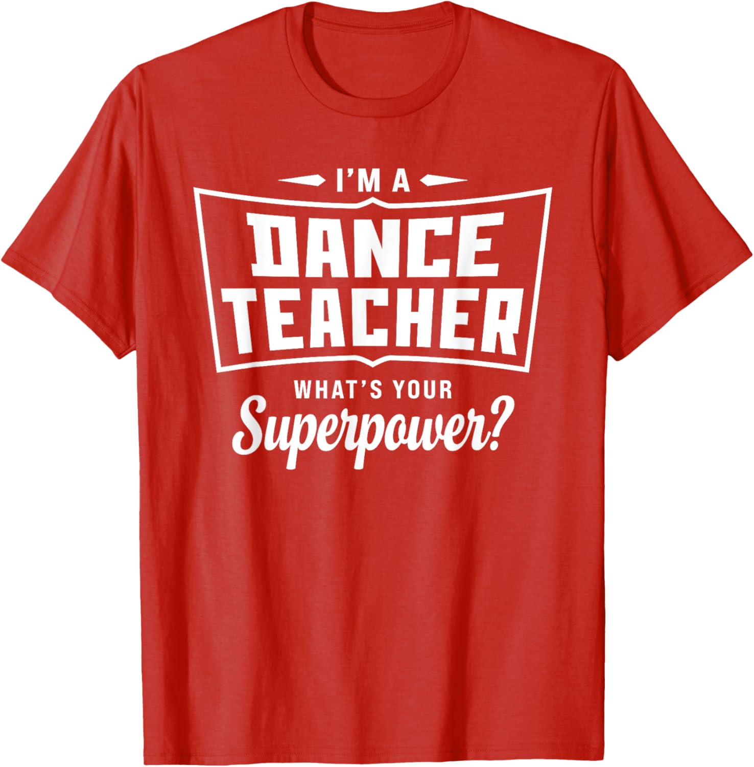Funny Dance Teacher Superpower T-Shirt for Creative Educators - 14