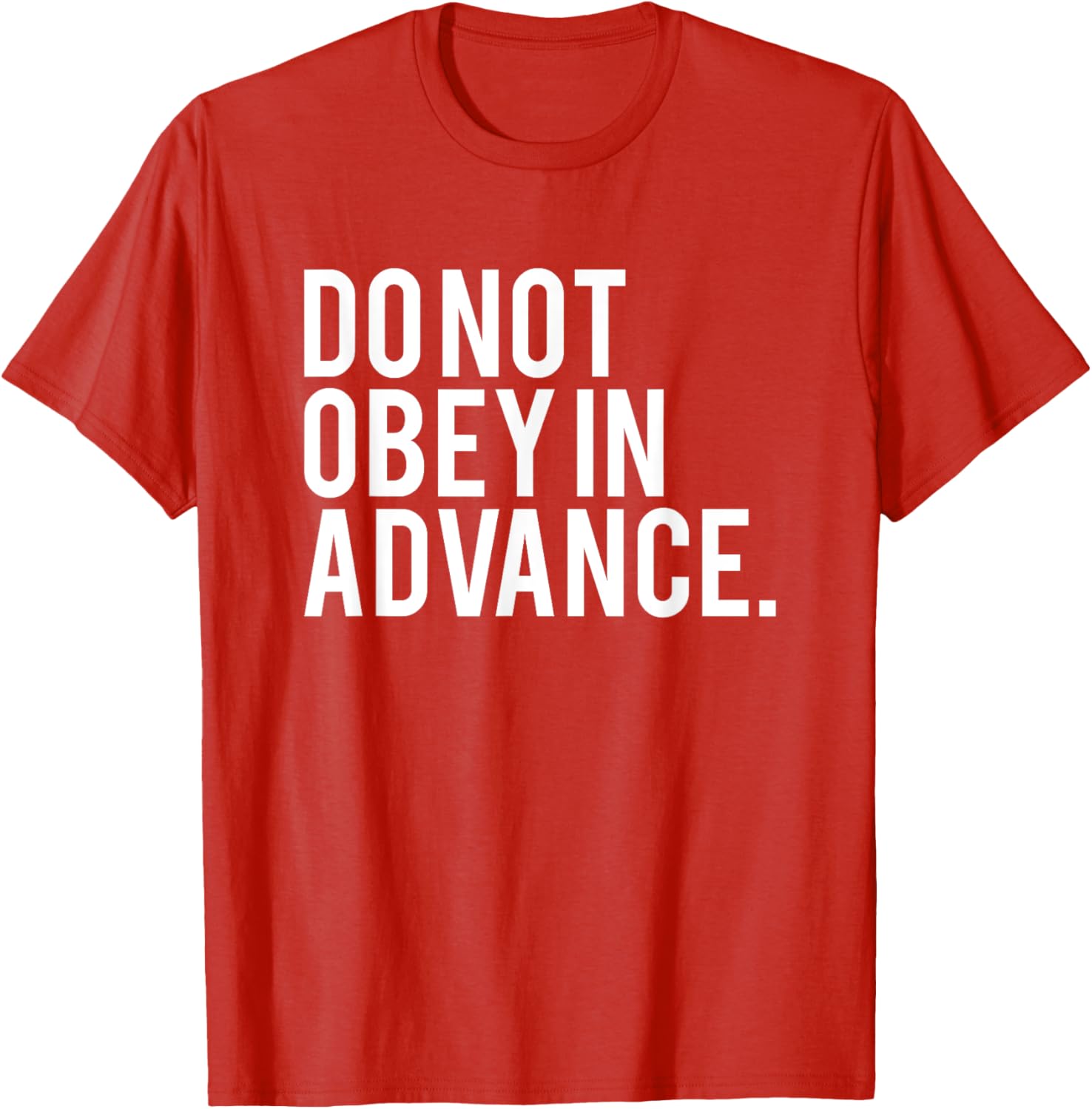 Do Not Obey In Advance White Print T-Shirt for Unique Style and Comfort - 4