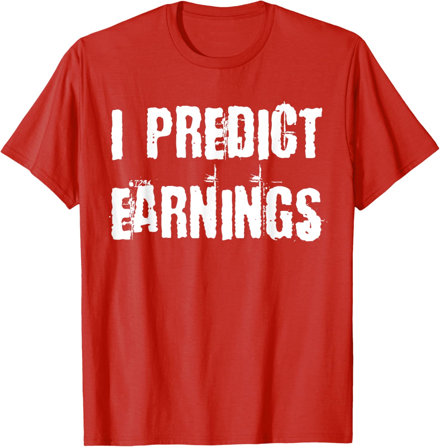 I Predict Earnings T-Shirt for Fun and Stylish Casual Wear - 3