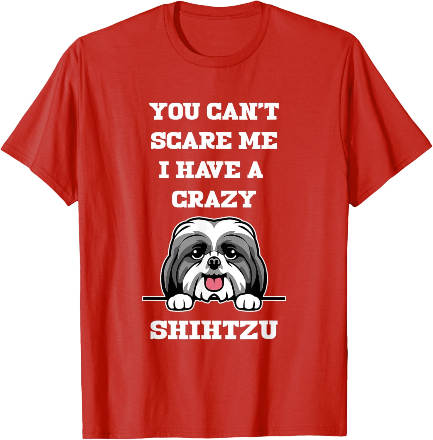Funny Shih Tzu Dog Lover T-Shirt You Can't Scare Me Pet Owner Gift - 6