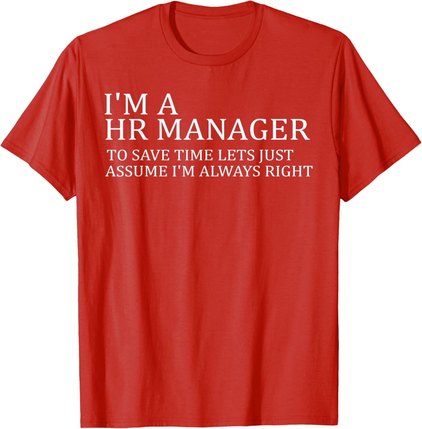 Funny HR Manager T-Shirt Always Right Design for Work or Casual Wear - 6
