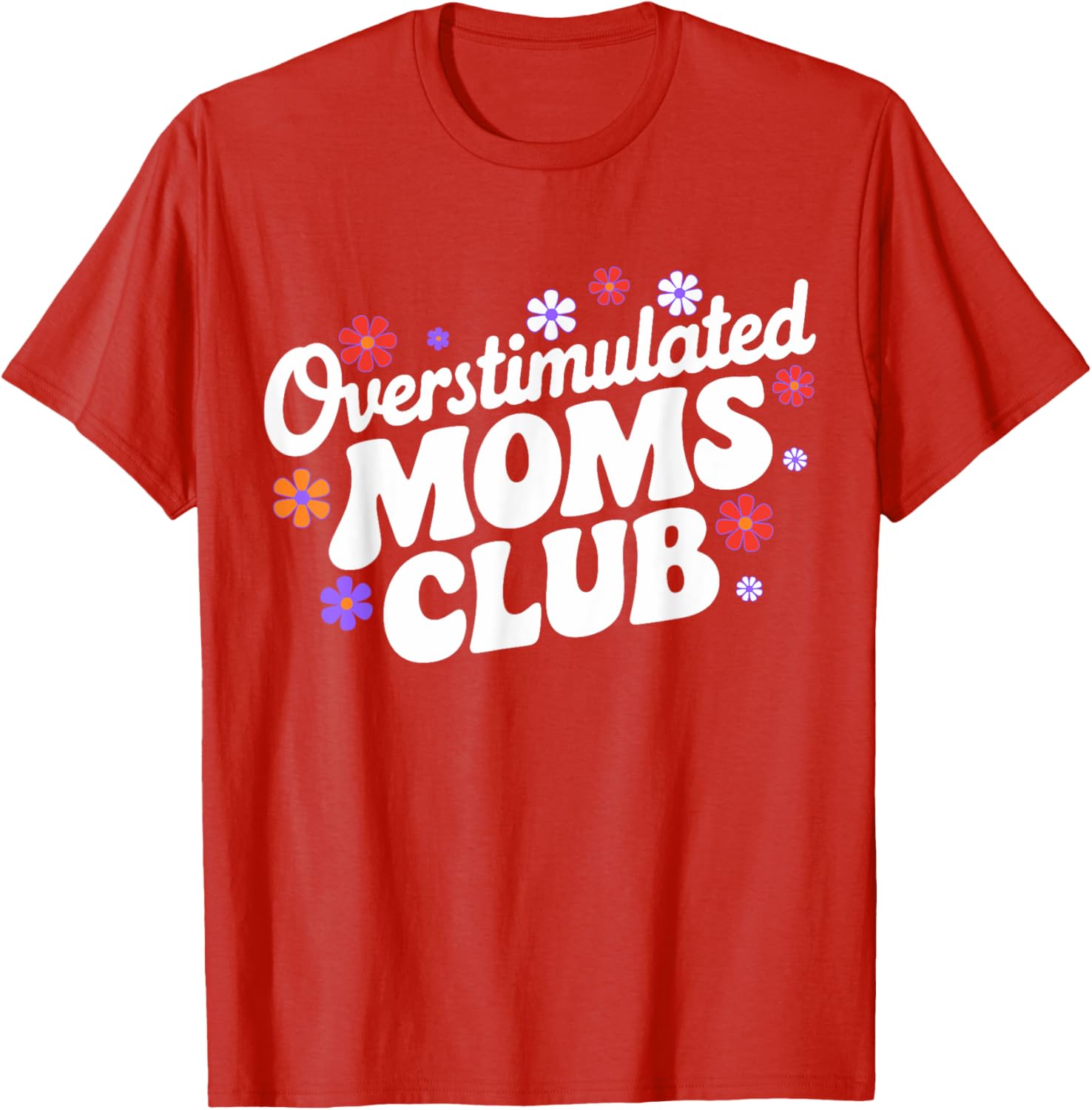 Funny Overstimulated Moms Club T-Shirt for Mother's Day Gifts - 17