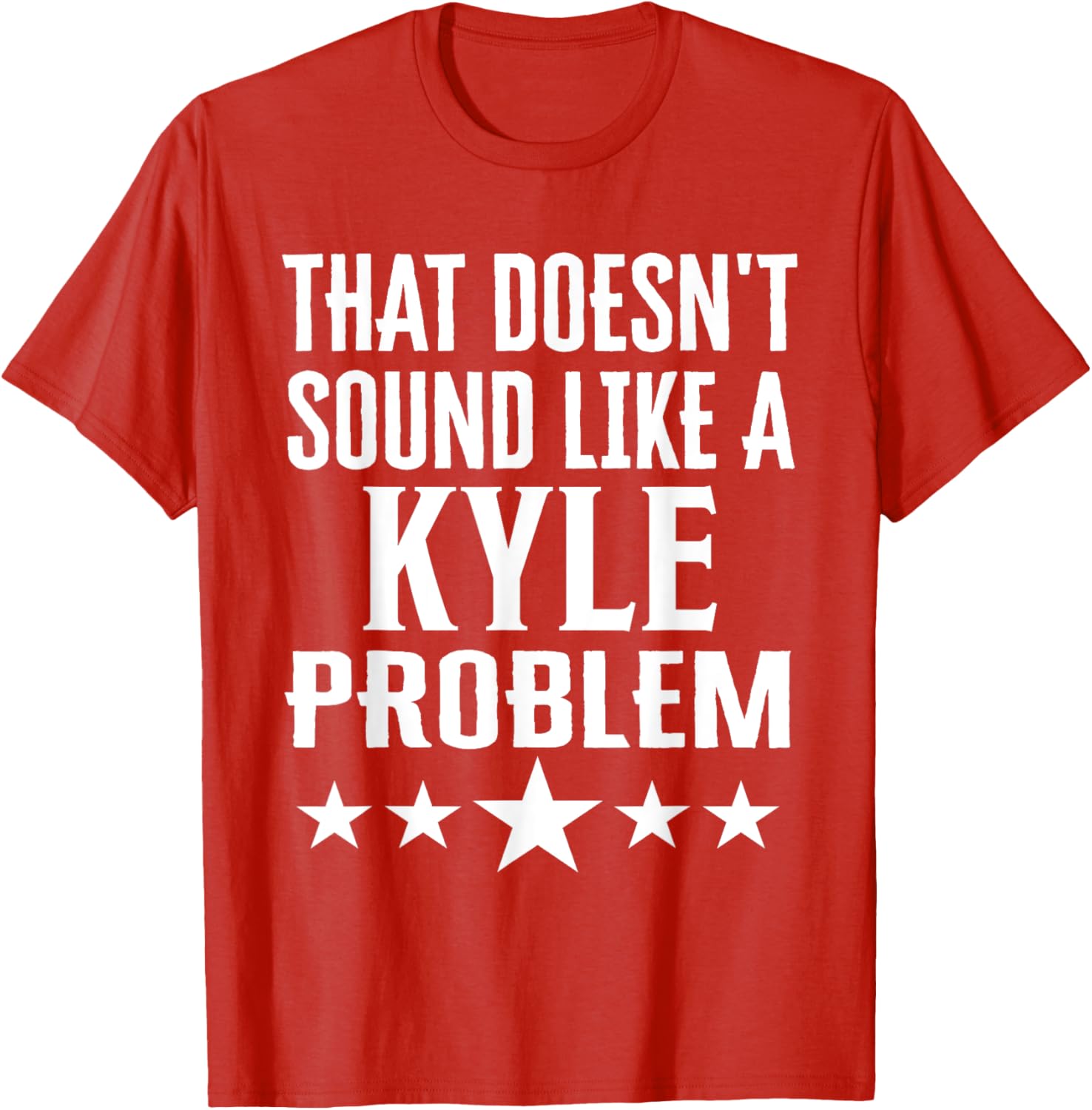Humorous That Doesn't Sound Like A Kyle Problem T-Shirt for Fun Lovers - 8