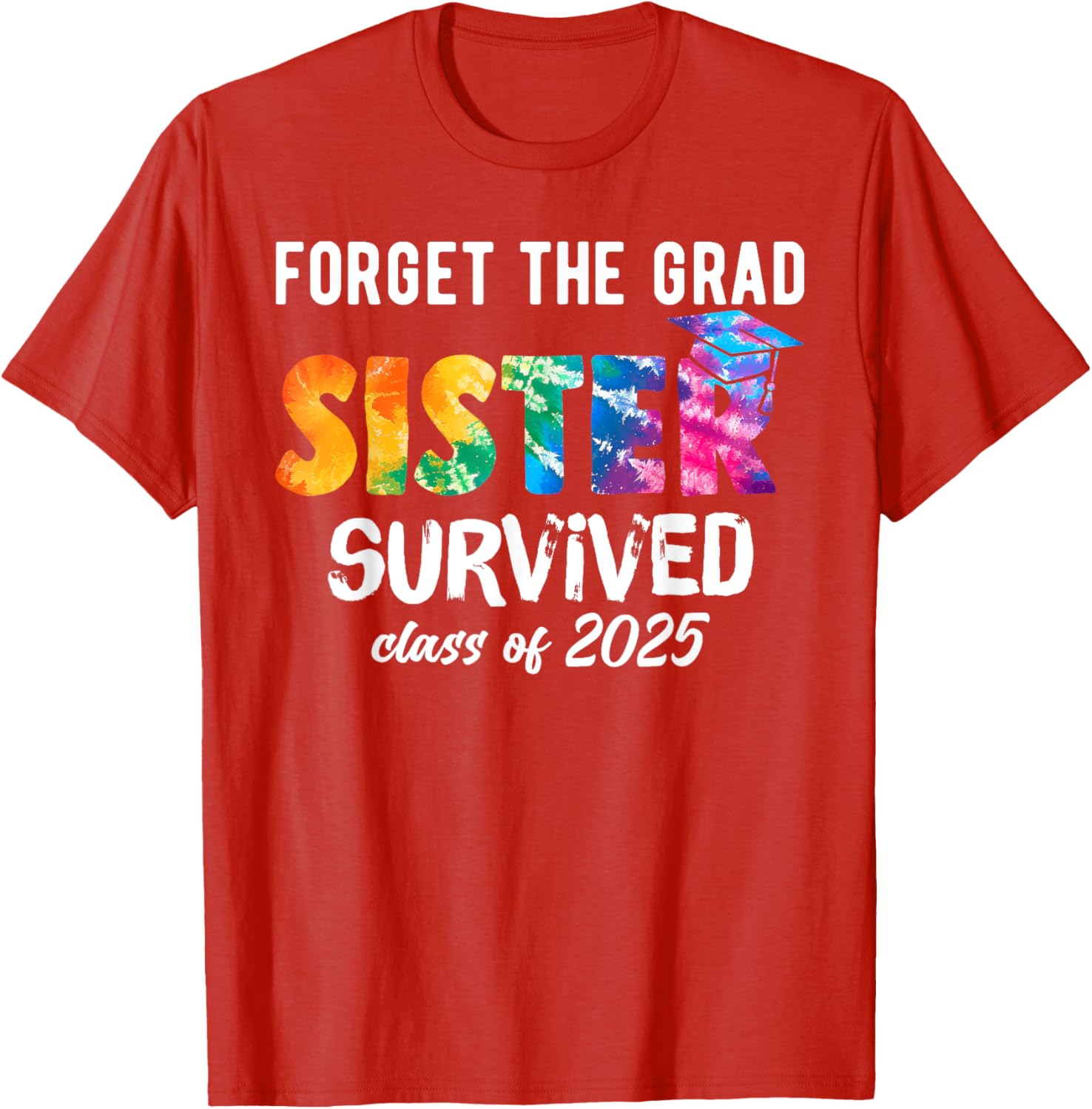 Proud Sister of a 2025 Graduate T-Shirt Perfect for Celebrating Graduation - 7