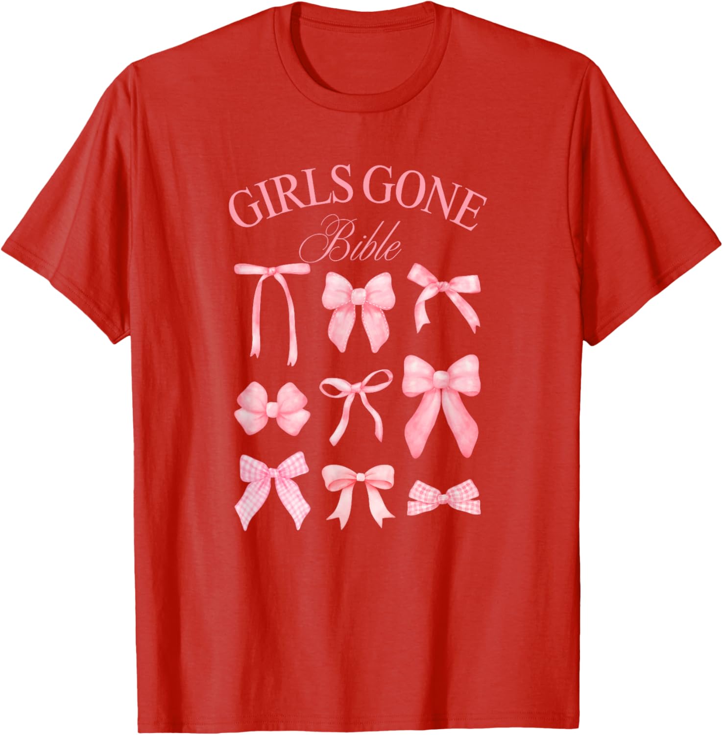 Girls Gone Bible Coquette Bows T-Shirt for Women and Girls Fashion - 13