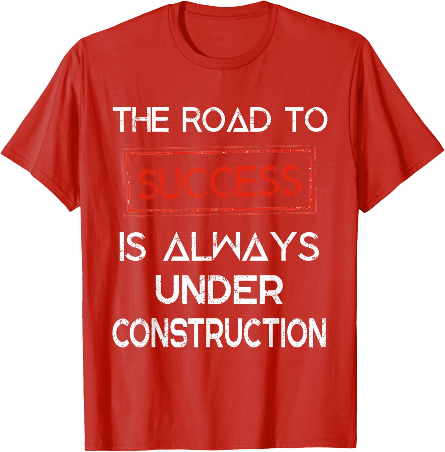 Road to Success Under Construction T-Shirt for Inspirational Lifestyle - 9