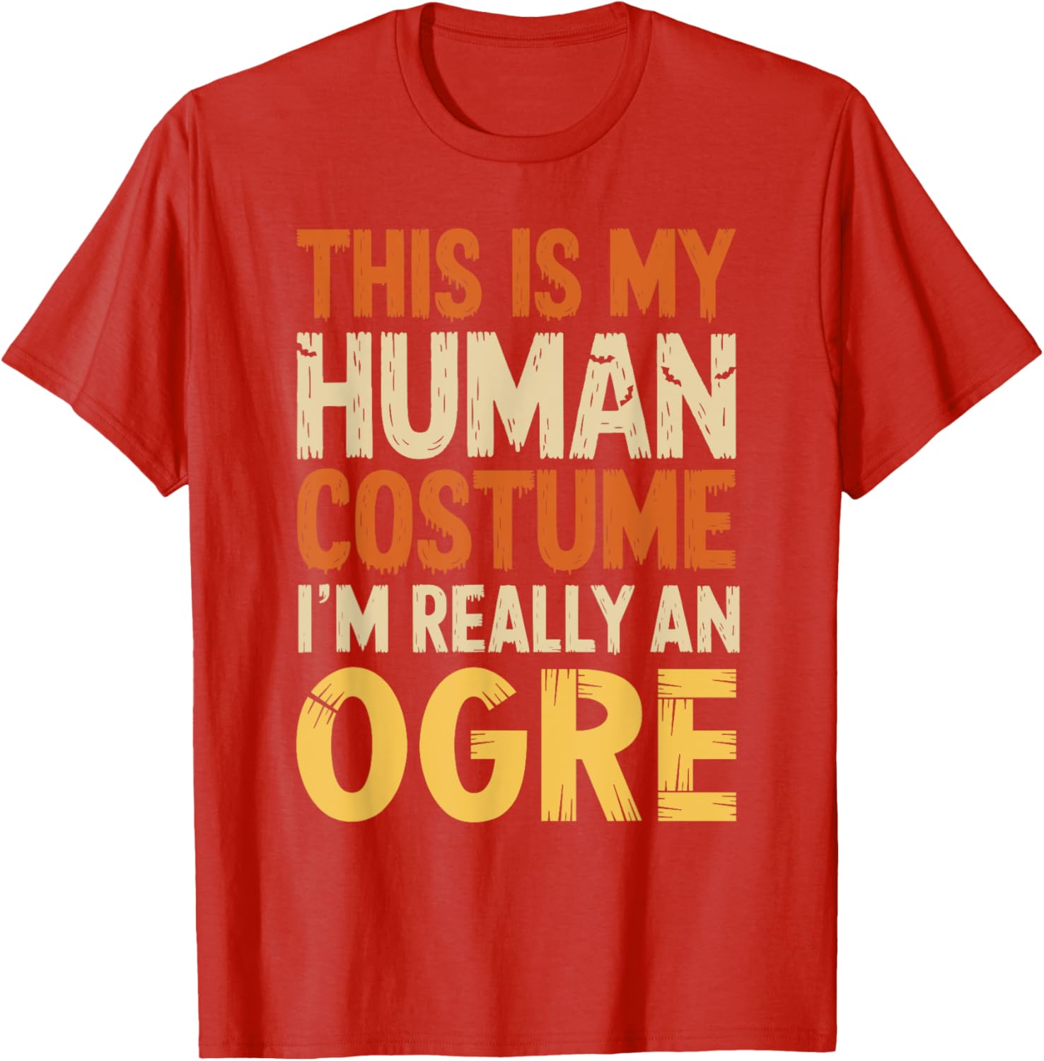 This Is My Human Costume I'm Really An Ogre Halloween T-Shirt for Fun - 18