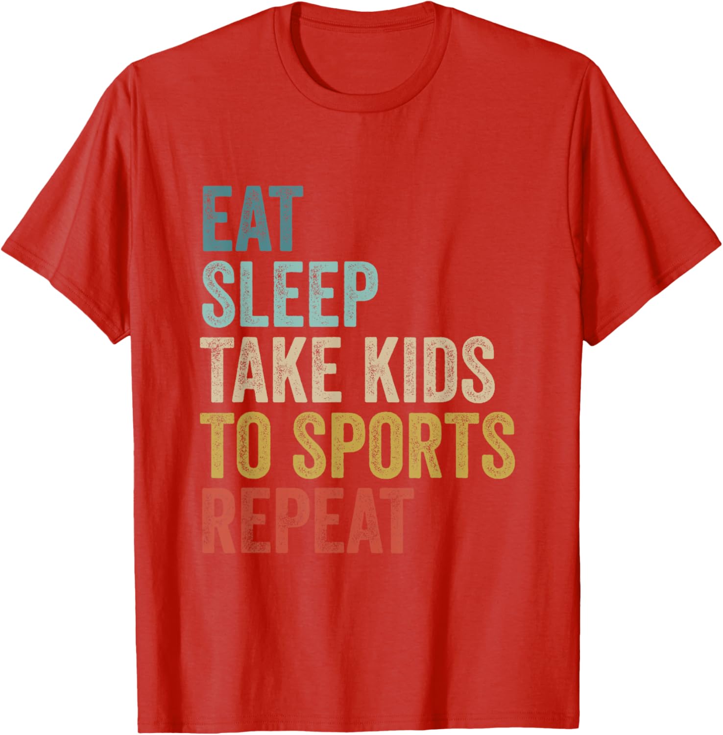 Eat Sleep Take Kids To Sports Repeat Fun Graphic T-Shirt for Parents - 3
