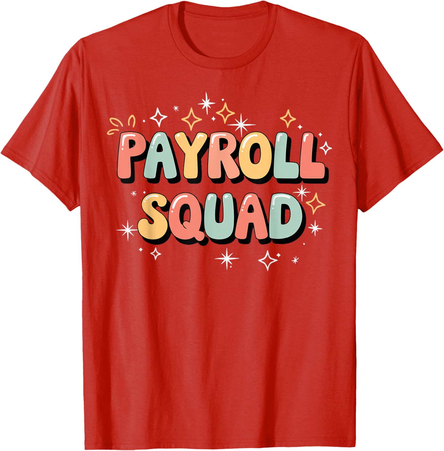 Payroll Squad T-Shirt - Fun Graphic Tee for Payroll Professionals - 18